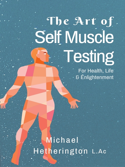 Title details for The Art of Self Muscle Testing by Michael Hetherington - Available